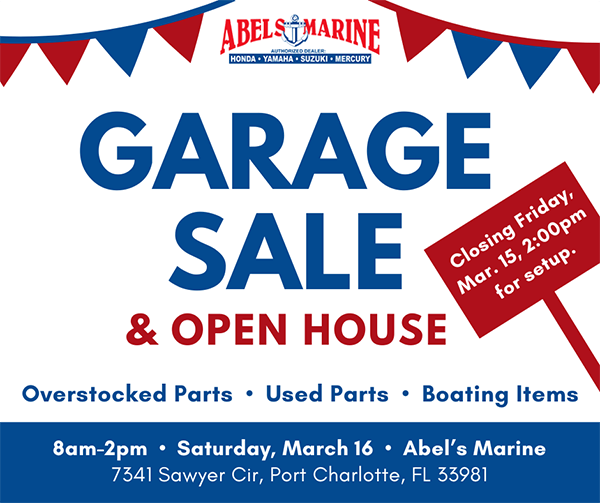 Garage Sale and Open House! Overstocked Parts - Used Parts - Boating Items -8am-12pm - Saturday, March 16 - Abel’s Marine 7341 Sawyer Cir, Port Charlotte, FL 33981 -  We’re closing at 2:00pm, Friday Mar. 15 to set up for the sale.